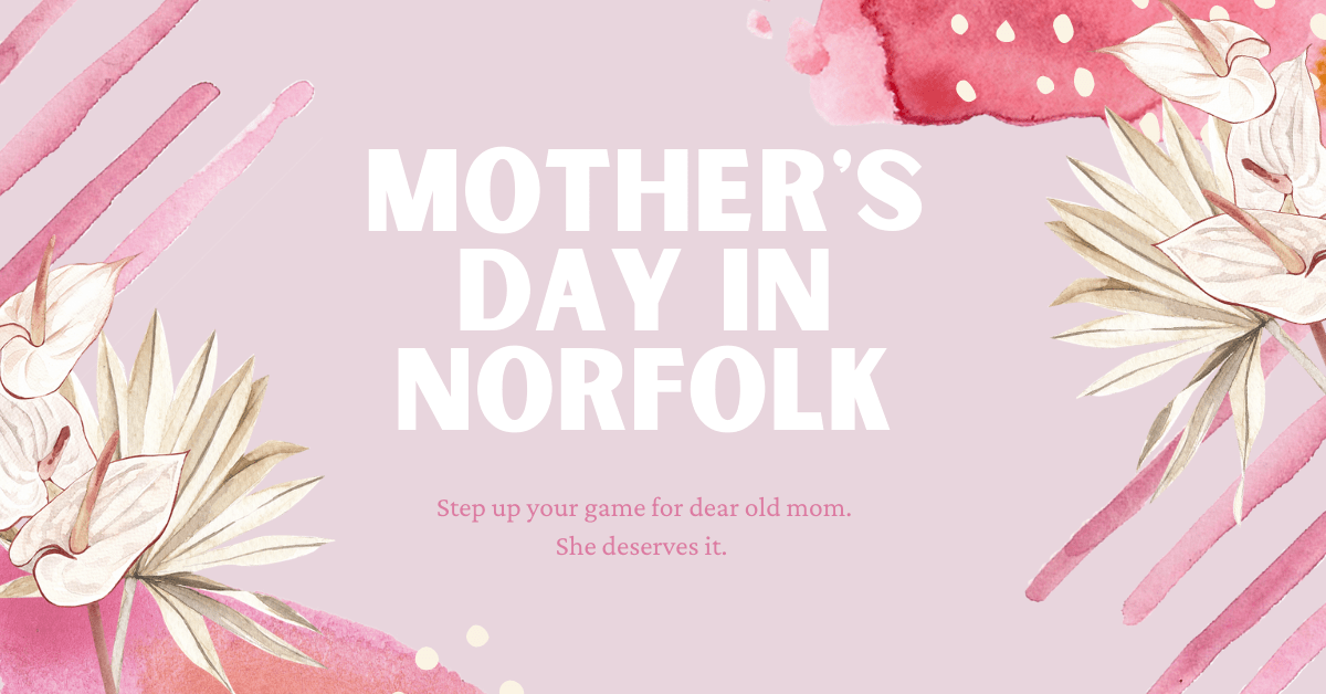 Mother’s Day in Norfolk, VA
