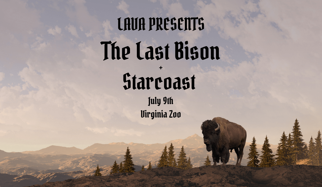Lava Summer of Fun: The Last Bison and Starcoast at Virginia Zoo