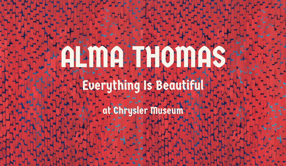 Alma Thomas Teaches Us That Everything is Beautiful at Chrysler Museum