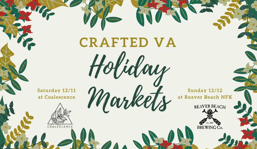 Crafted VA Decks the Halls with Double Holiday Markets