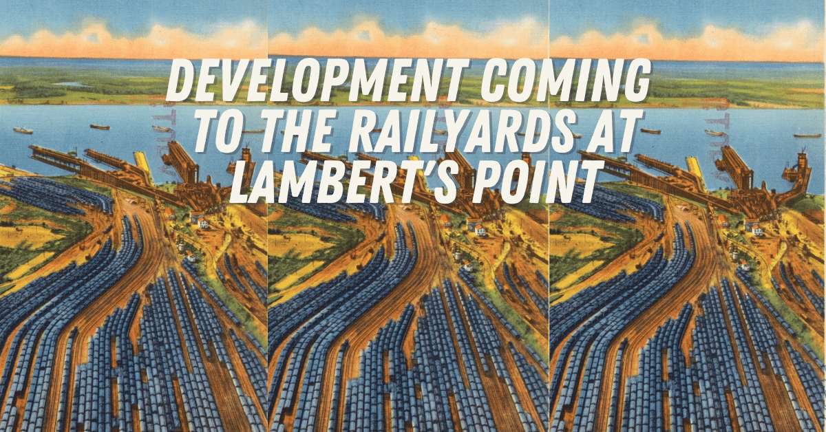 The Latest on the Railyards at Lambert's Point NFKVA