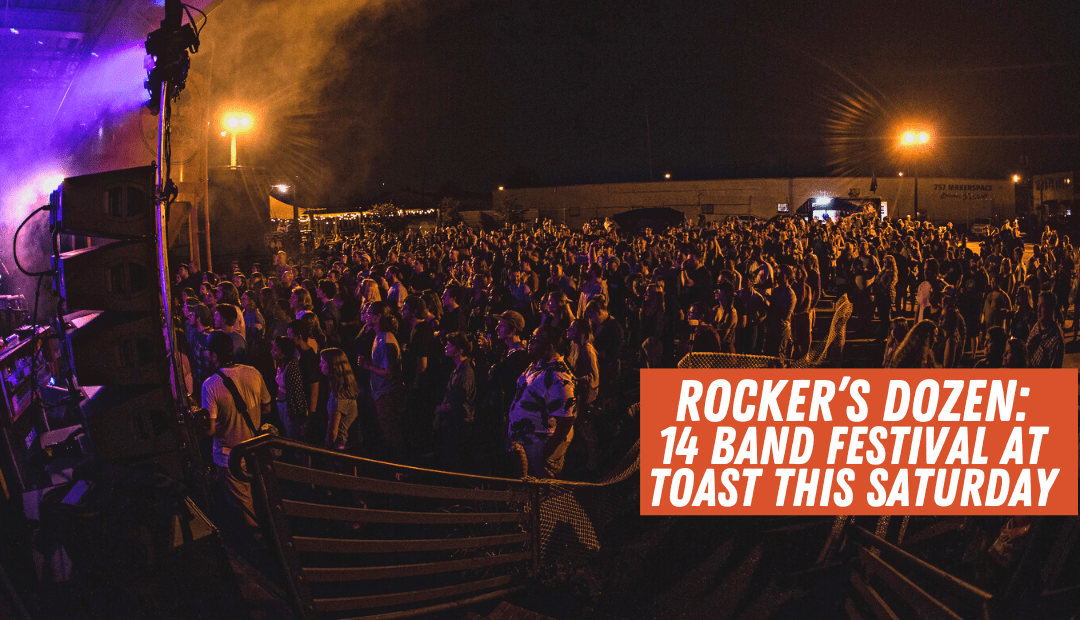 Rocker’s Dozen: 14 Band Festival at Toast this Saturday