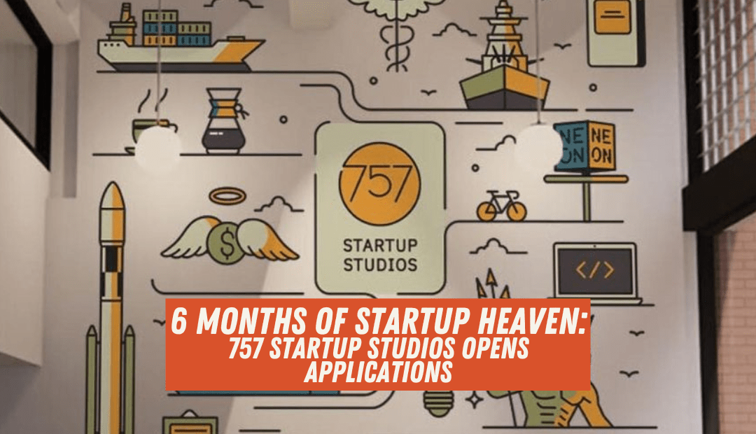 6 Months of Startup Heaven: 757 Startup Studios Opens Applications