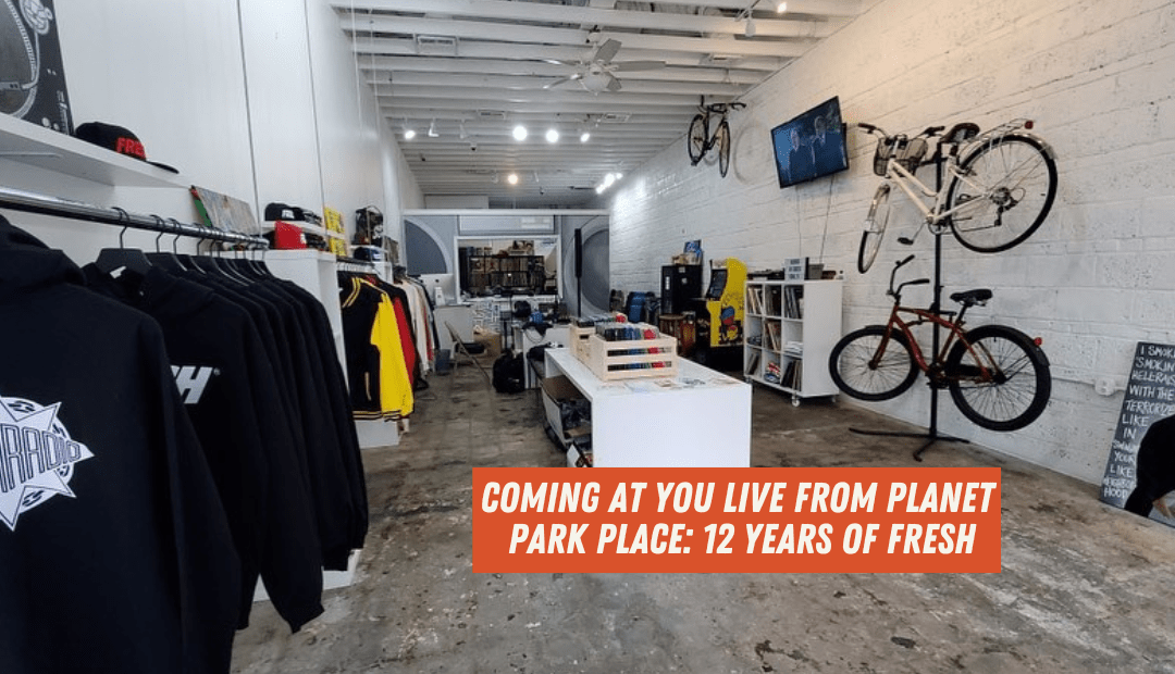 Coming at You Live from Planet Park Place: 12 Years of Fresh