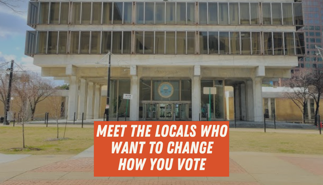 Meet the Locals Who Want to Change How You Vote