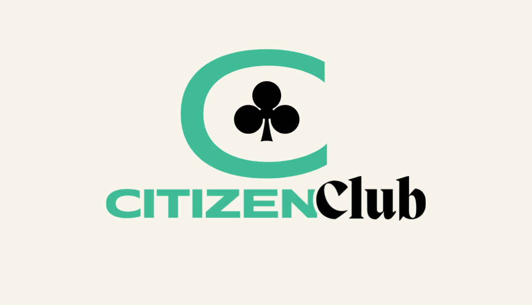 Introducing Citizen Club