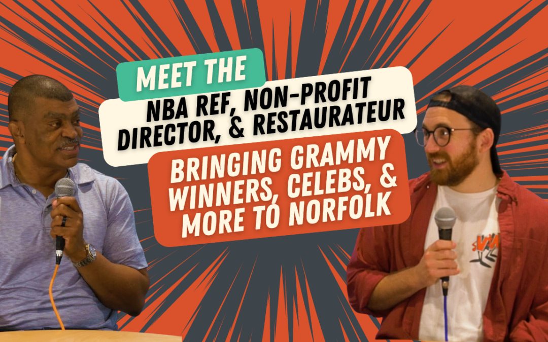 032: Meet the NBA Ref, Non-Profit Leader, and Restaurateur Bringing Grammy-Winners, & Celebs to NFK