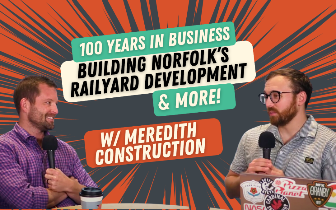 029: 100 Years of Construction & Building The Railyard with Meredith Construction